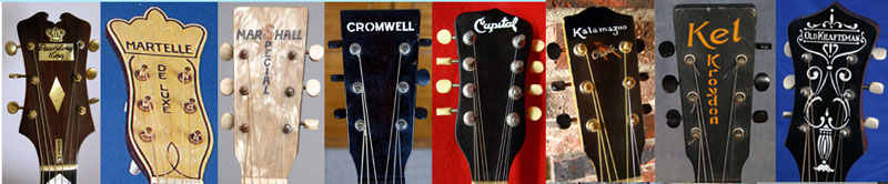 Gibson, Kalamazoo, Cromwell, Recording King, Martelle, Marshall Special, Capital, Kel Kroydon